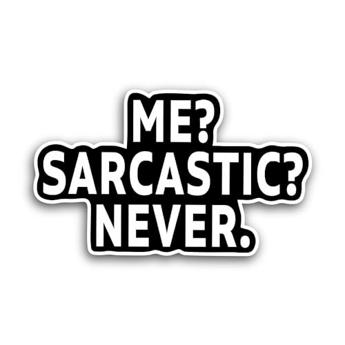 2 (Pieces) 3" and 5" Me Sarcastic Never Sticker, Waterproof Vinyl Decals for Many Purpose Like Cars,