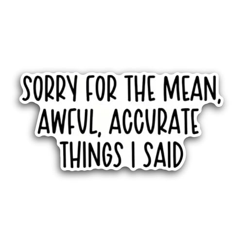 2 (Pieces) 3" and 5" Sorry for The Mean Sticker, Waterproof Vinyl Decals for Many Purpose Like Cars,