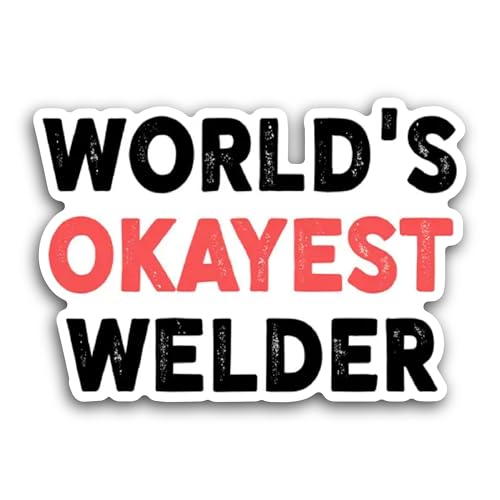 2 (Pieces) 3" and 5" World's Okayest Welder Sticker, Waterproof Vinyl Decals for Many Purpose Like C