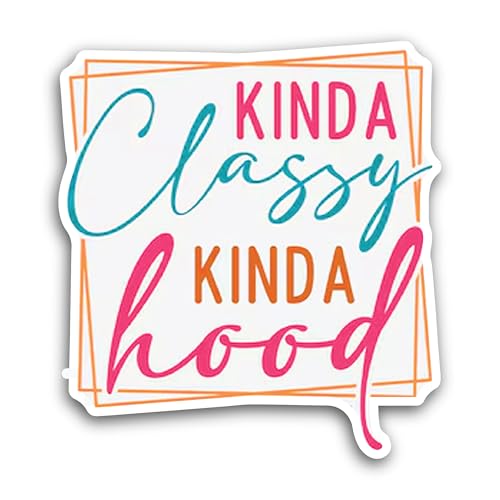 2 (Pieces) 3" and 5" Kinda Classy Kinda Hood Text Sticker, Waterproof Vinyl Decals for Many Purpose 