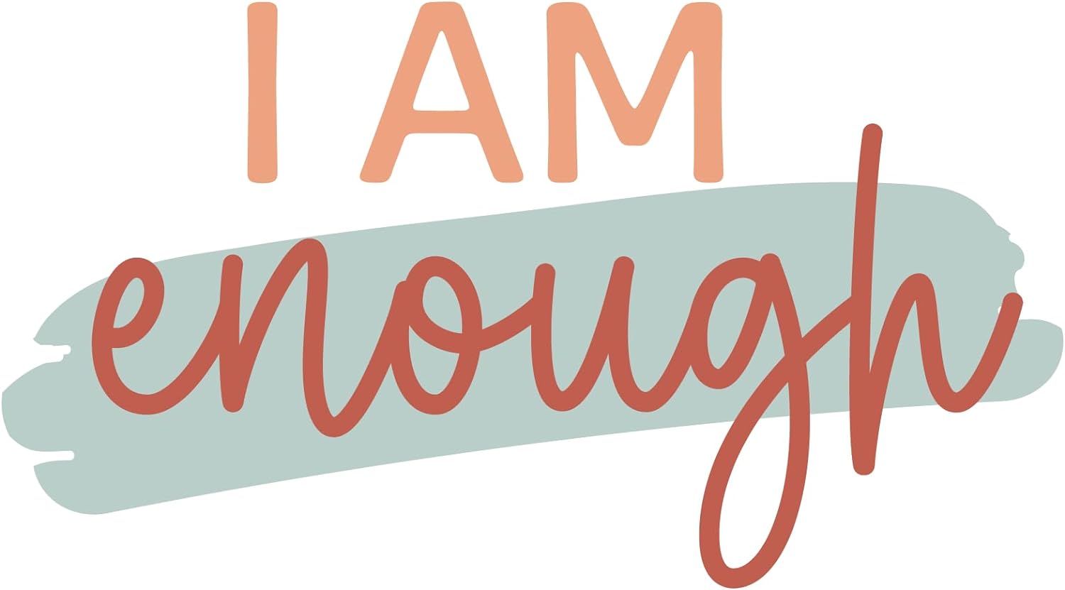 Inspirational Quote "I Am Enough" Motivational Sticker Vinyl Decal Motivation Stickers- 5" Vinyl Sticker Waterproof