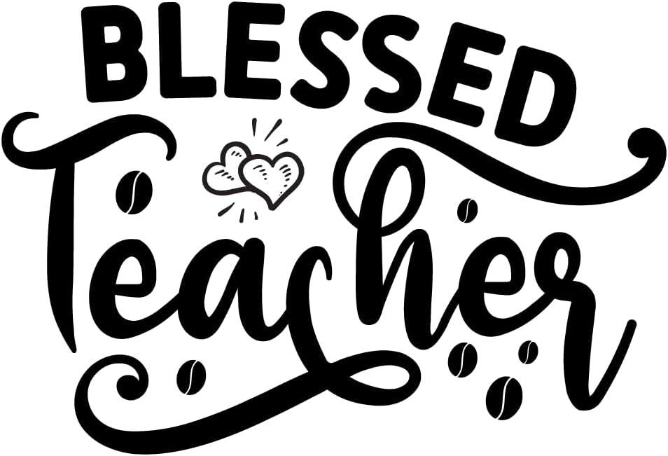 Inspirational Quote "Blessed Teacher," Motivational Sticker Vinyl Decal Motivation Stickers- 5" Vinyl Sticker Waterproof