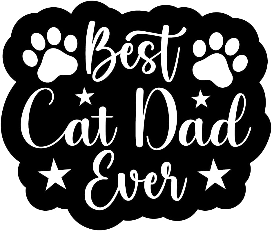 Inspirational Quote "Best Cat Dad Ever Sticker" Motivational Sticker Vinyl Decal Motivation Stickers- 5" Vinyl Sticker Waterproof