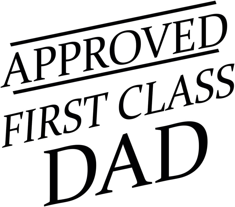 Inspirational Quote "Approved First Class dad" Motivational Sticker Vinyl Decal Motivation Stickers- 5" Vinyl Sticker Waterproof