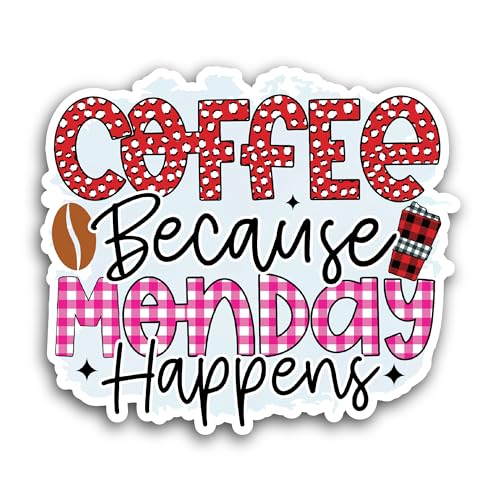 2 (Pieces) 3" and 5" Coffee Because Monday Happens Sticker, Waterproof Vinyl Decals for Many Purpose