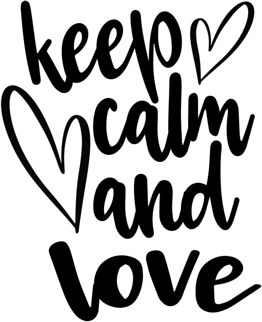 Inspirational Quote Keep Clam and Love Motivational Sticker Vinyl Decal Motivation Stickers- 5" Vinyl Sticker Waterproof