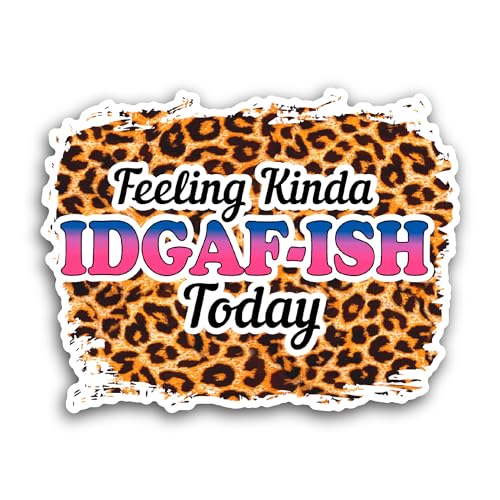 2 (Pieces) 3" and 5" Feeling Kinda Idgaf Ish Today Sticker, Waterproof Vinyl Decals for Many Purpose