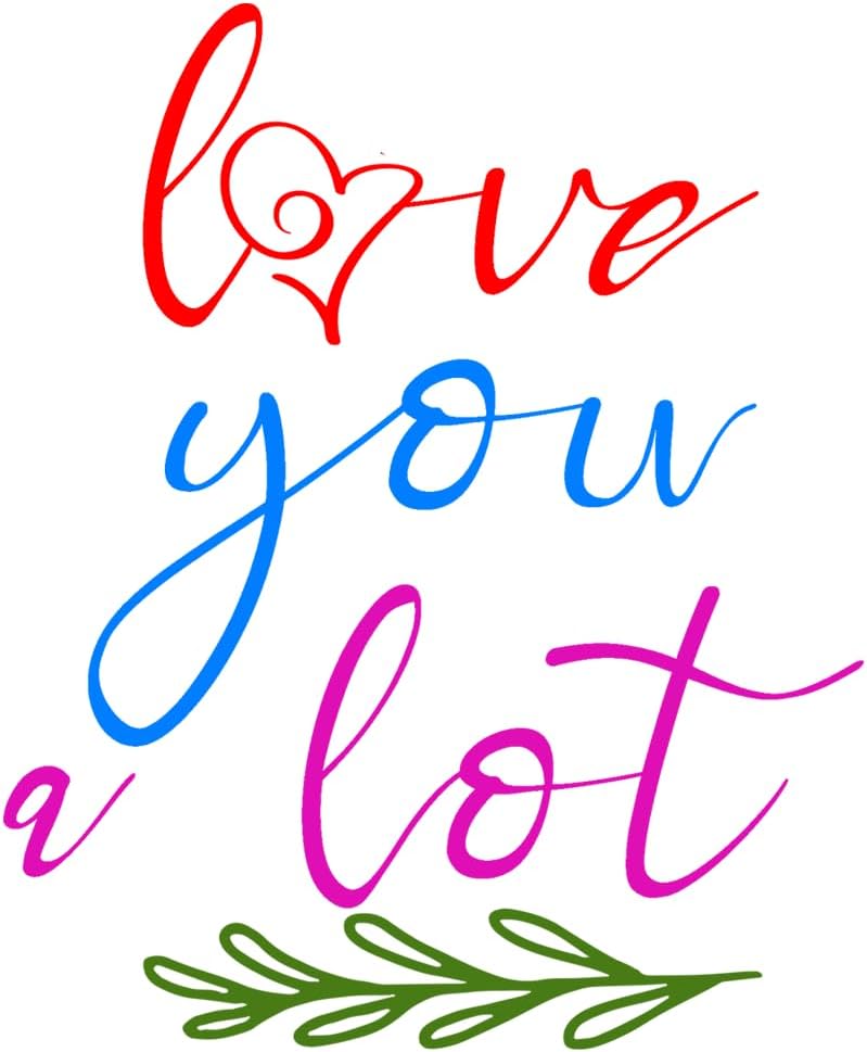 Inspirational Quote Love You A Lot by Heart Motivational Sticker Vinyl Decal Motivation Stickers- 5" Vinyl Sticker Waterproof