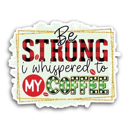2 (Pieces) 3" and 5" Be Strong Sticker, Waterproof Vinyl Decals for Many Purpose Like Cars, Trucks, 