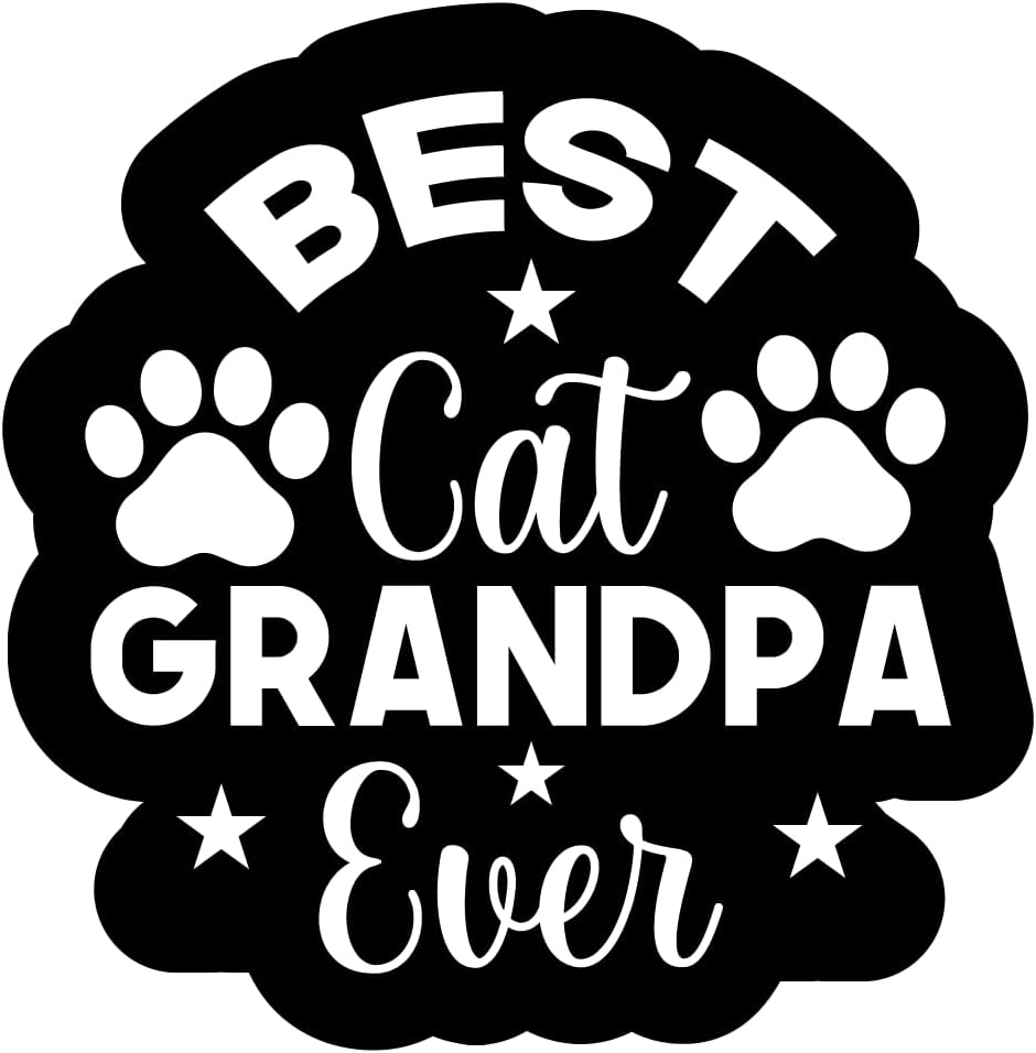 Inspirational Quote "Best Cat GrandPa Ever" Motivational Sticker Vinyl Decal Motivation Stickers- 5" Vinyl Sticker Waterproof