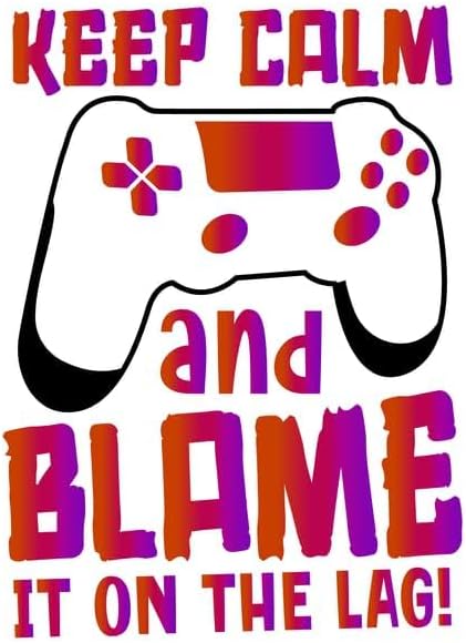 Inspirational Quote Keep Calm and Blame It On The Lag Motivational Sticker Vinyl Decal Motivation Stickers- 5" Vinyl Sticker Waterproof