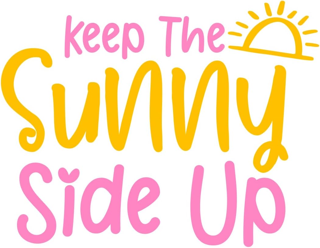 Inspirational Quote "Keep The Sunny Side Up" Motivational Sticker Vinyl Decal Motivation Stickers- 5" Vinyl Sticker Waterproof