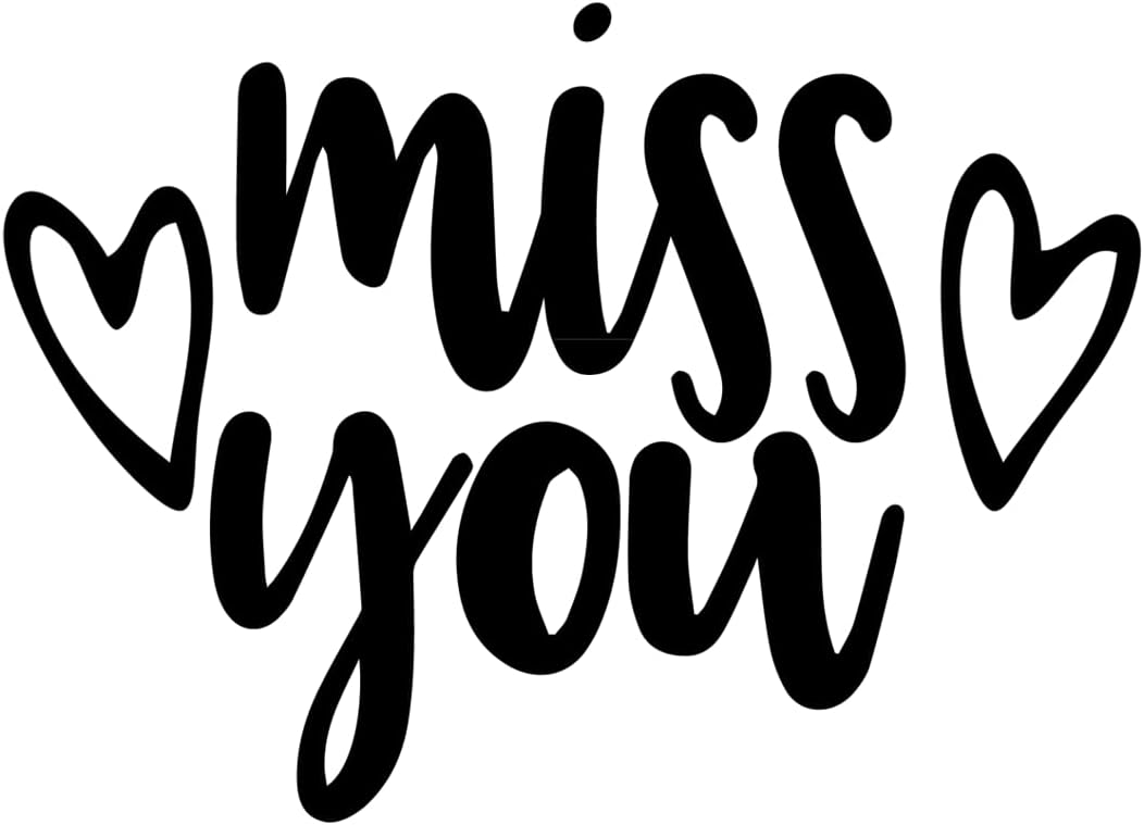 Inspirational Quote Miss You Motivational Sticker Vinyl Decal Motivation Stickers- 5" Vinyl Sticker Waterproof