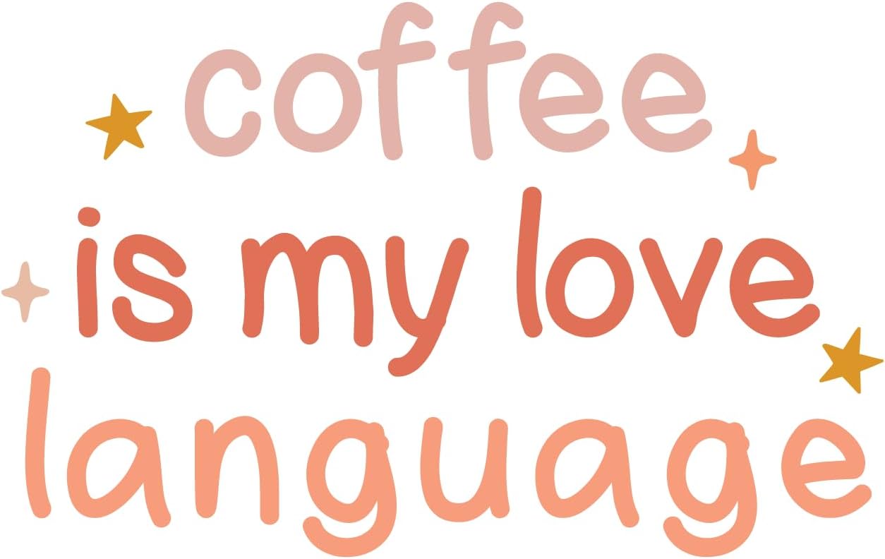 Inspirational Quote "Coffee is My Love Language" Motivational Sticker Vinyl Decal Motivation Stickers- 5" Vinyl Sticker Waterproof