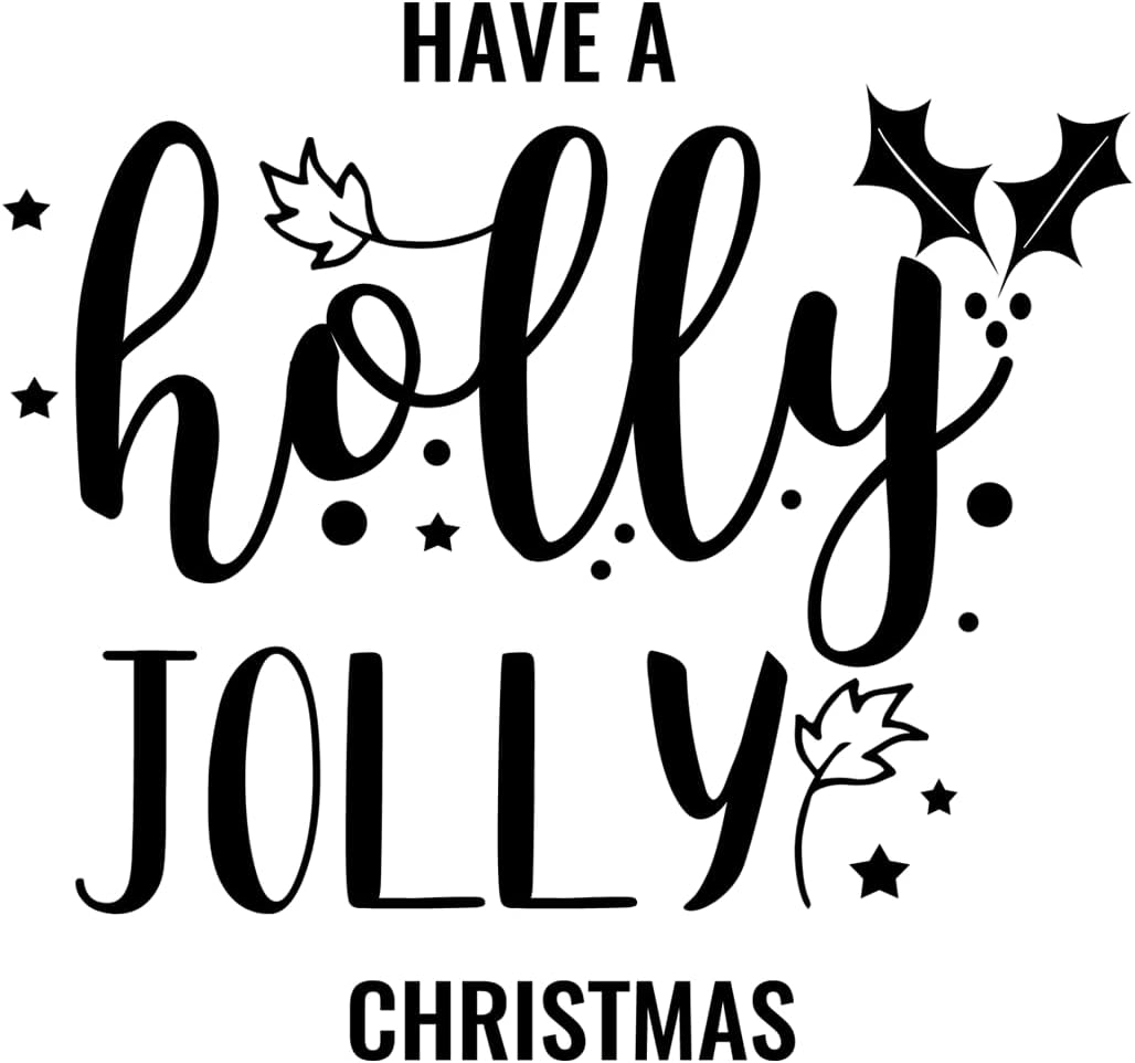 Inspirational Quote Have Holly Jolly Chtistmas Motivational Sticker Vinyl Decal Motivation Stickers- 5" Vinyl Sticker Waterproof