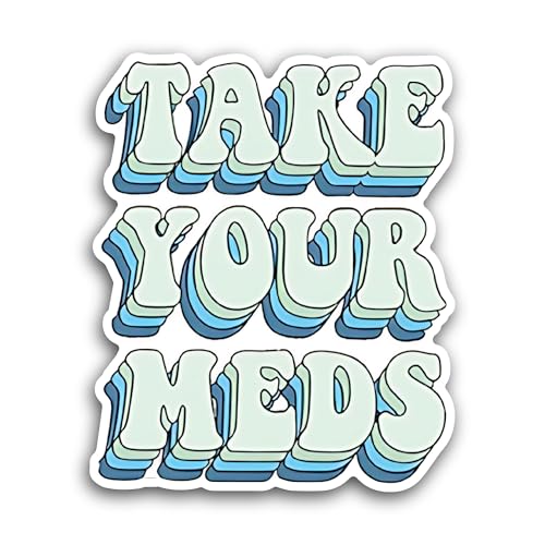 2 (Pieces) 3" and 5" Take Your Meds Sticker, Waterproof Vinyl Decals for Many Purpose Like Cars, Tru