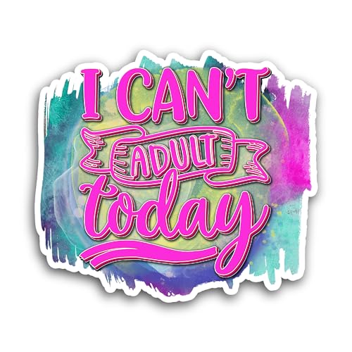 2 (Pieces) 3" and 5" I Cant Adult Today Sticker, Waterproof Vinyl Decals for Many Purpose Like Cars,