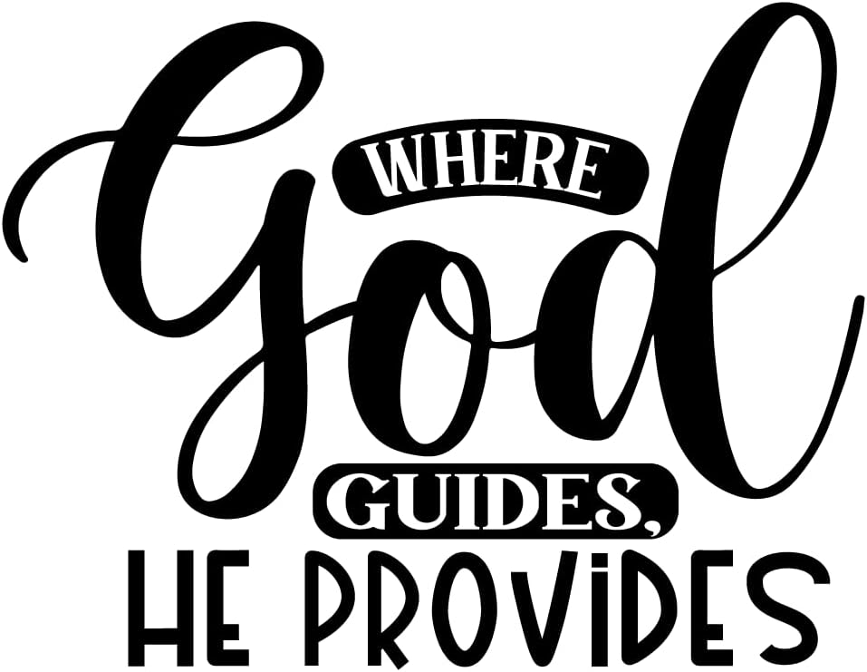 Inspirational Quote "Where God Guides, He Provides" Motivational Sticker Vinyl Decal Motivation Stickers- 5" Vinyl Sticker Waterproof
