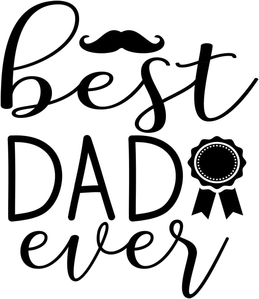 Inspirational Quote "Best Dad Ever, Sticker" Motivational Sticker Vinyl Decal Motivation Stickers- 5" Vinyl Sticker Waterproof
