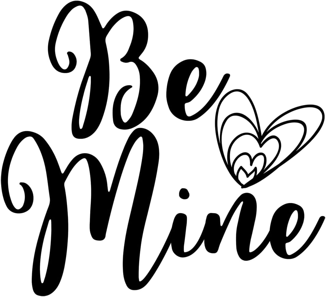 Inspirational Quote Be Mine Motivational Sticker Vinyl Decal Motivation Stickers- 5" Vinyl Sticker Waterproof