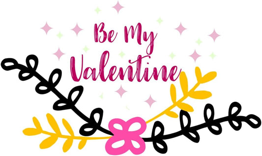 Inspirational Quote Be My Valentine Motivational Sticker Vinyl Decal Motivation Stickers- 5" Vinyl Sticker Waterproof