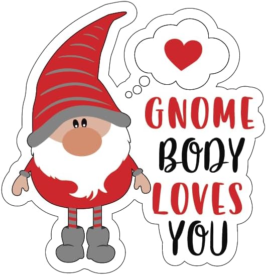 Inspirational Quote Gnome Body Loves You Motivational Sticker Vinyl Decal Motivation Stickers- 5" Vinyl Sticker Waterproof