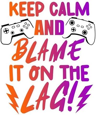 Inspirational Quote Keep Calm And Blame It On The Lag Motivational Sticker Vinyl Decal Motivation Stickers- 5" Vinyl Sticker Waterproof