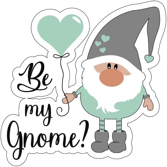 Inspirational Quote Be My Gnome Motivational Sticker Vinyl Decal Motivation Stickers- 5" Vinyl Sticker Waterproof