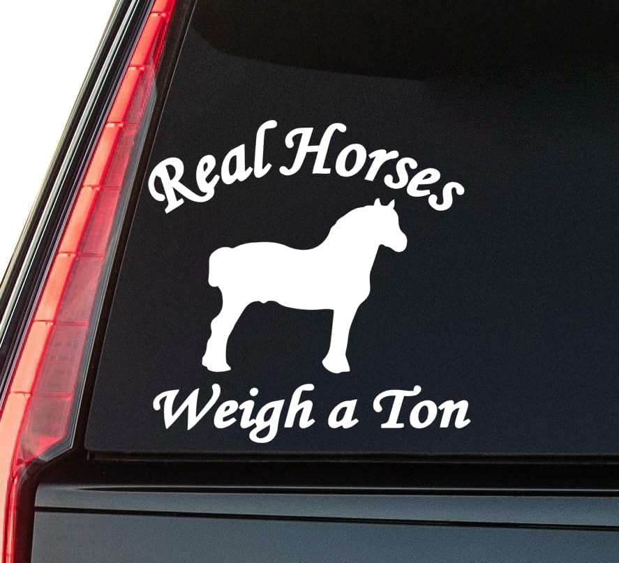 Real Horses Weigh A Ton Window Vinyl Decal Sticker 6" (White), Waterproof Vinyl Decals for Many Purpose Like Cars, Trucks, Laptops, Phones, Windows and More
