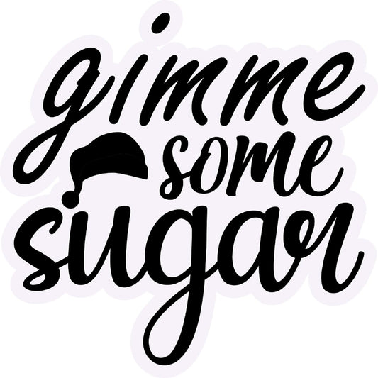 Inspirational Quote Gimme Some Sugar Motivational Sticker Vinyl Decal Motivation Stickers- 5" Vinyl Sticker Waterproof