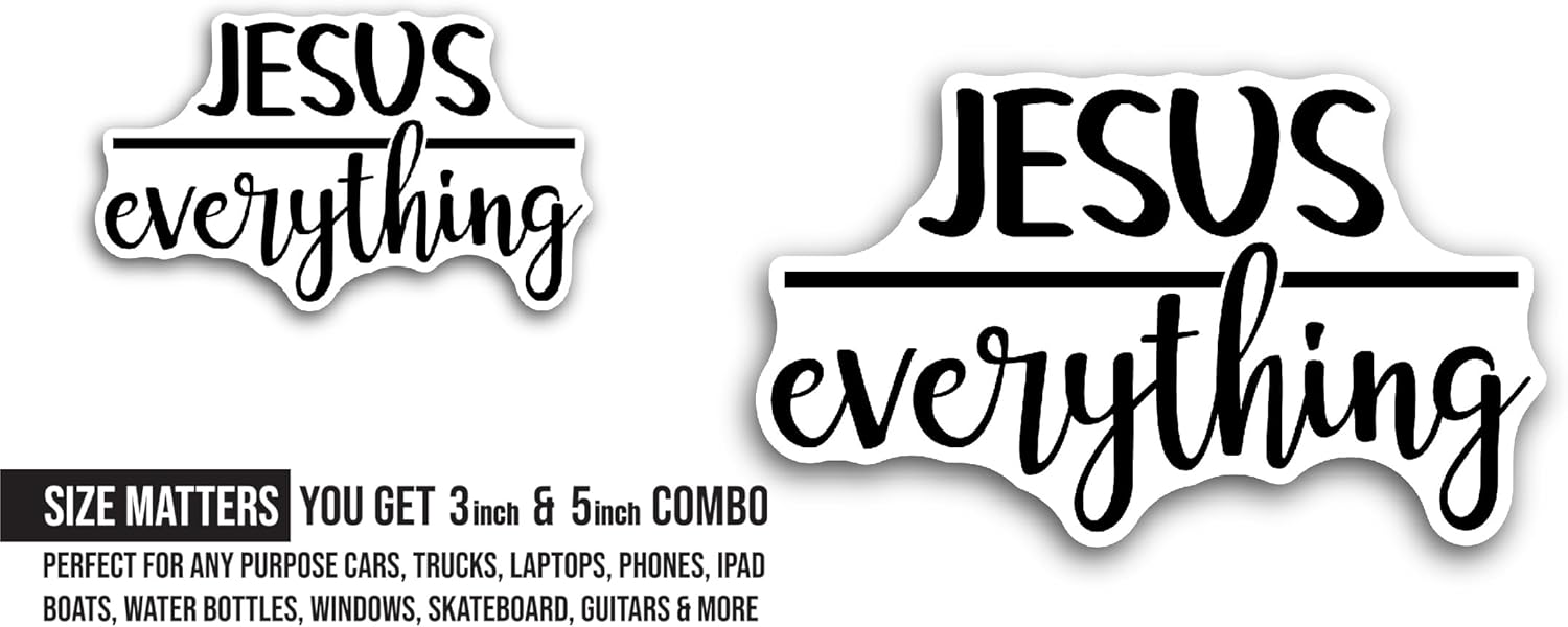 2 (Pieces) 3" and 5" Jesus Everything Text Sticker, Waterproof Vinyl Decals for Many Purpose Like Cars, Trucks, Laptops, Phones, Windows and More