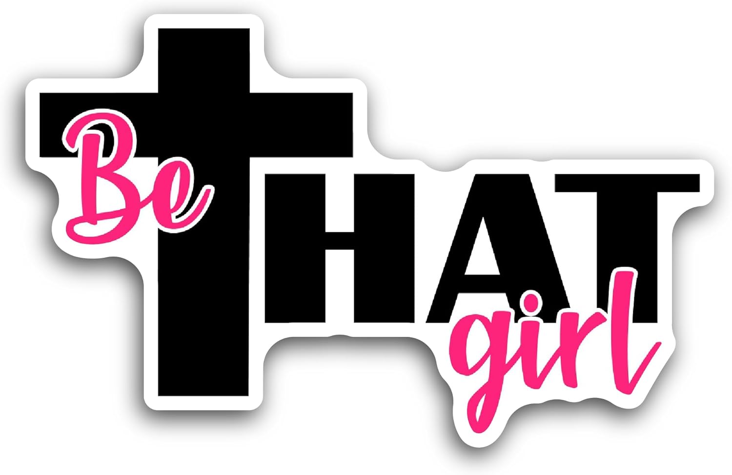 2 (Pieces) 3" and 5" Be That Girl Sticker, Waterproof Vinyl Decals for Many Purpose Like Cars, Trucks, Laptops, Phones, Windows and More