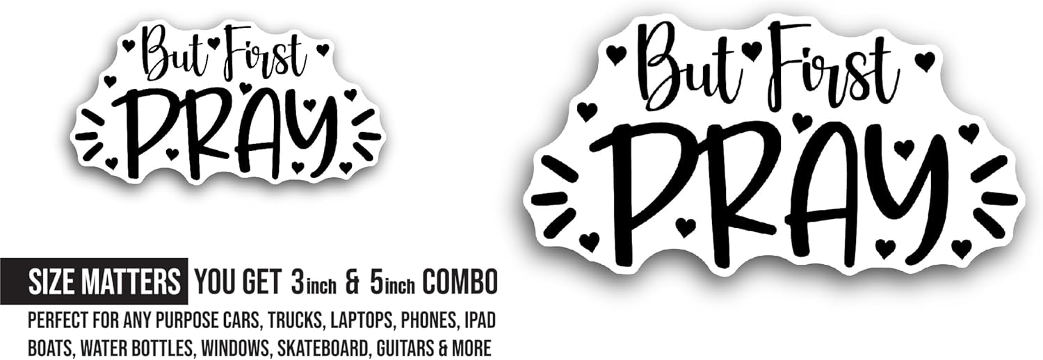 2 (Pieces) 3" and 5" But First Pray Text Sticker, Waterproof Vinyl Decals for Many Purpose Like Cars, Trucks, Laptops, Phones, Windows and More