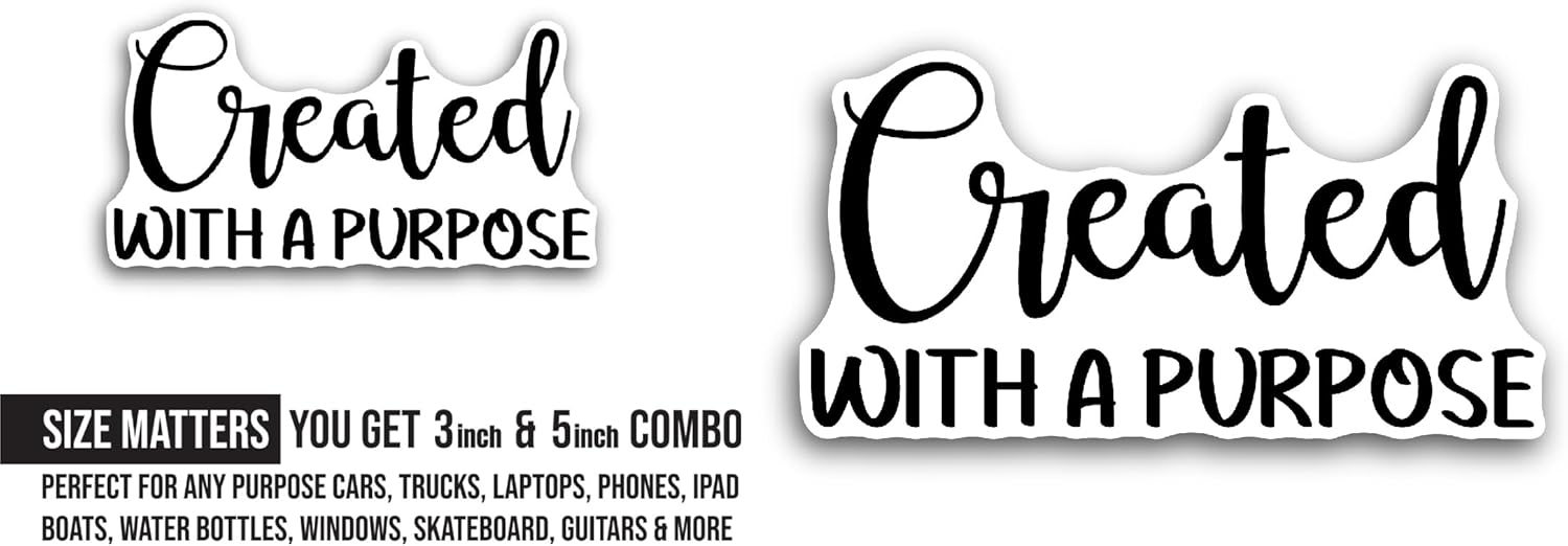 2 (Pieces) 3" and 5" Created with Purpose Text Sticker, Waterproof Vinyl Decals for Many Purpose Like Cars, Trucks, Laptops, Phones, Windows and More