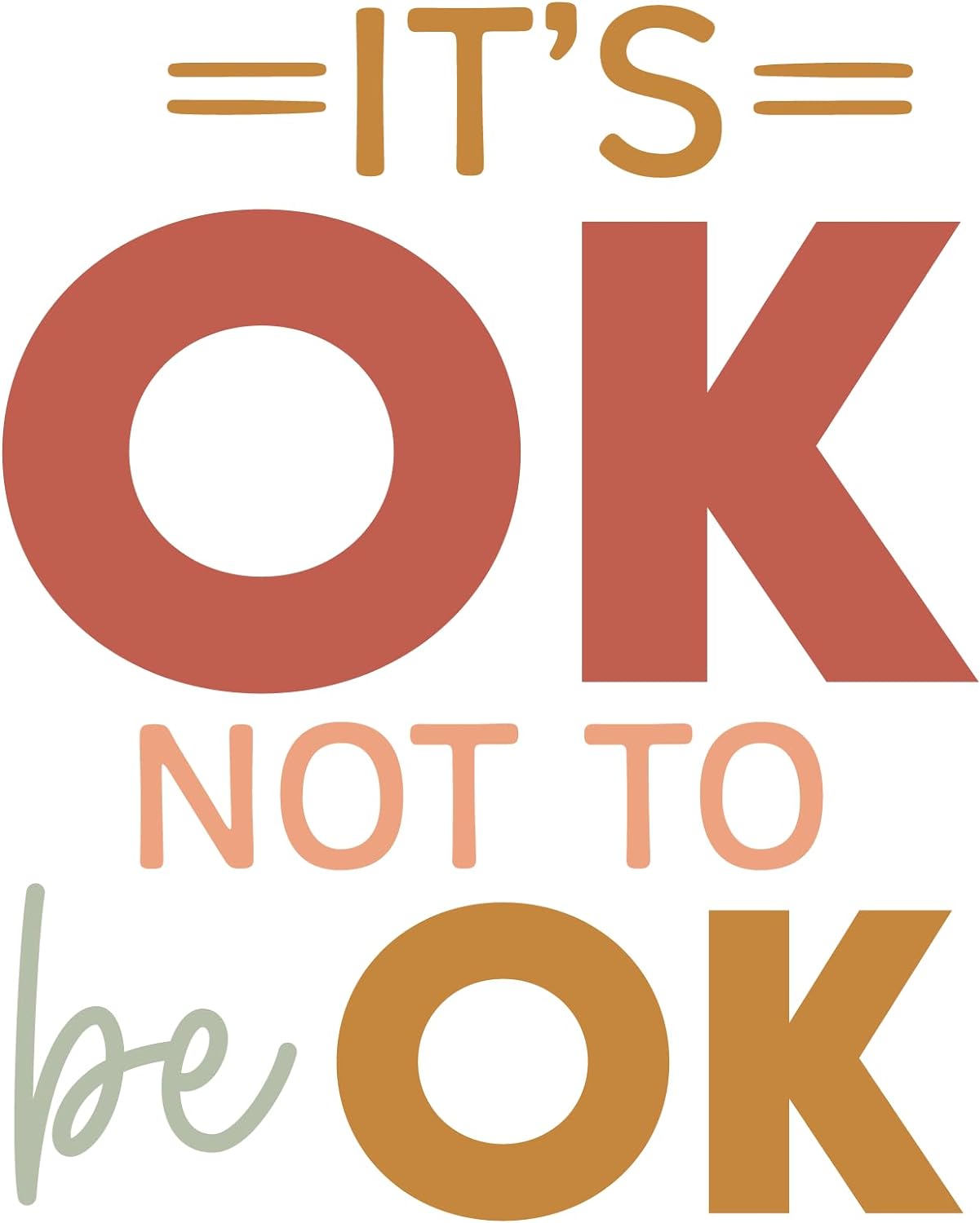 Inspirational Quote "Its Ok Not to Be Ok Sticker" Motivational Sticker Vinyl Decal Motivation Stickers- 5" Vinyl Sticker Waterproof