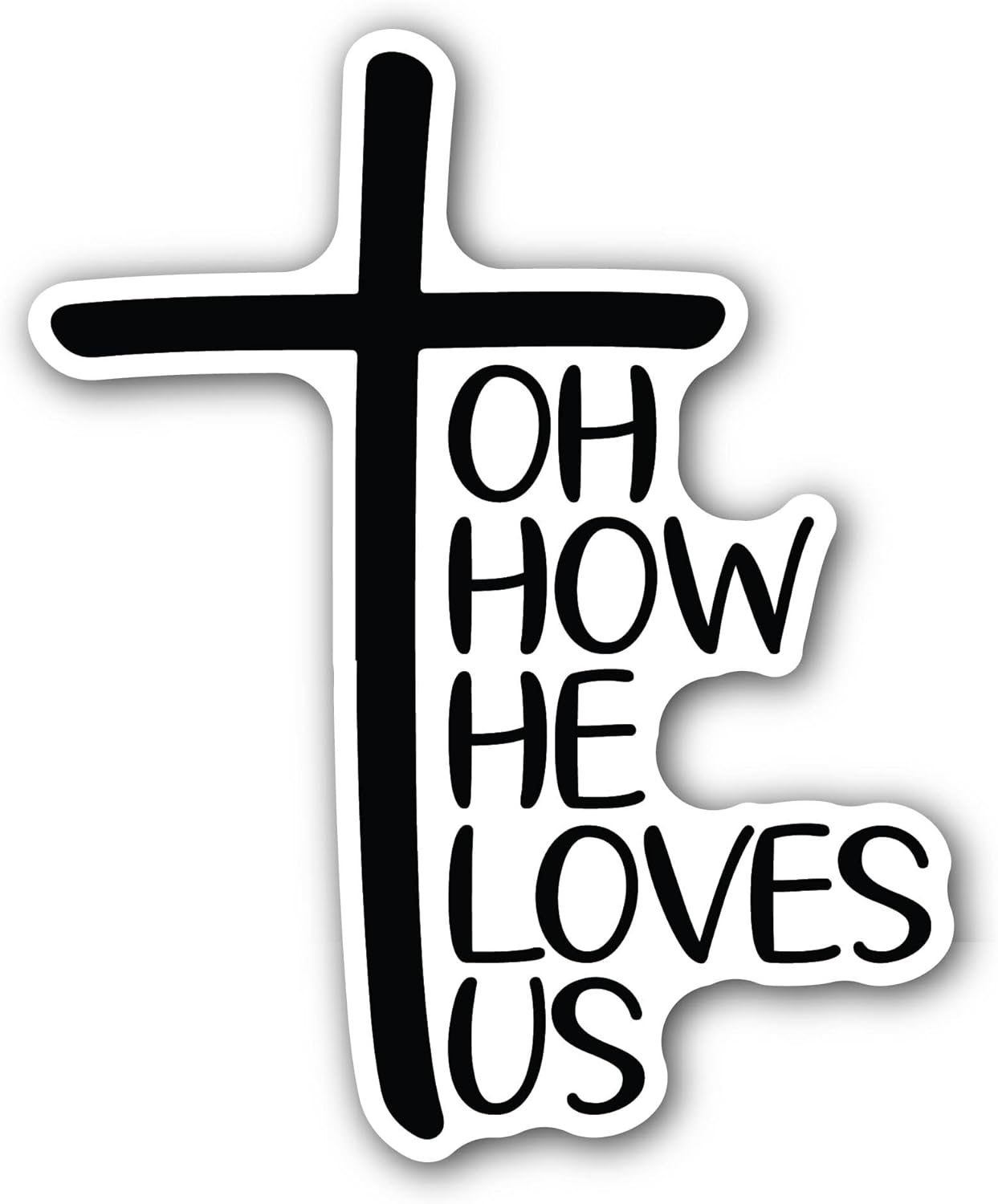 2 (Pieces) 3" and 5" Oh How He Loves Us Text Sticker, Waterproof Vinyl Decals for Many Purpose Like Cars, Trucks, Laptops, Phones, Windows and More