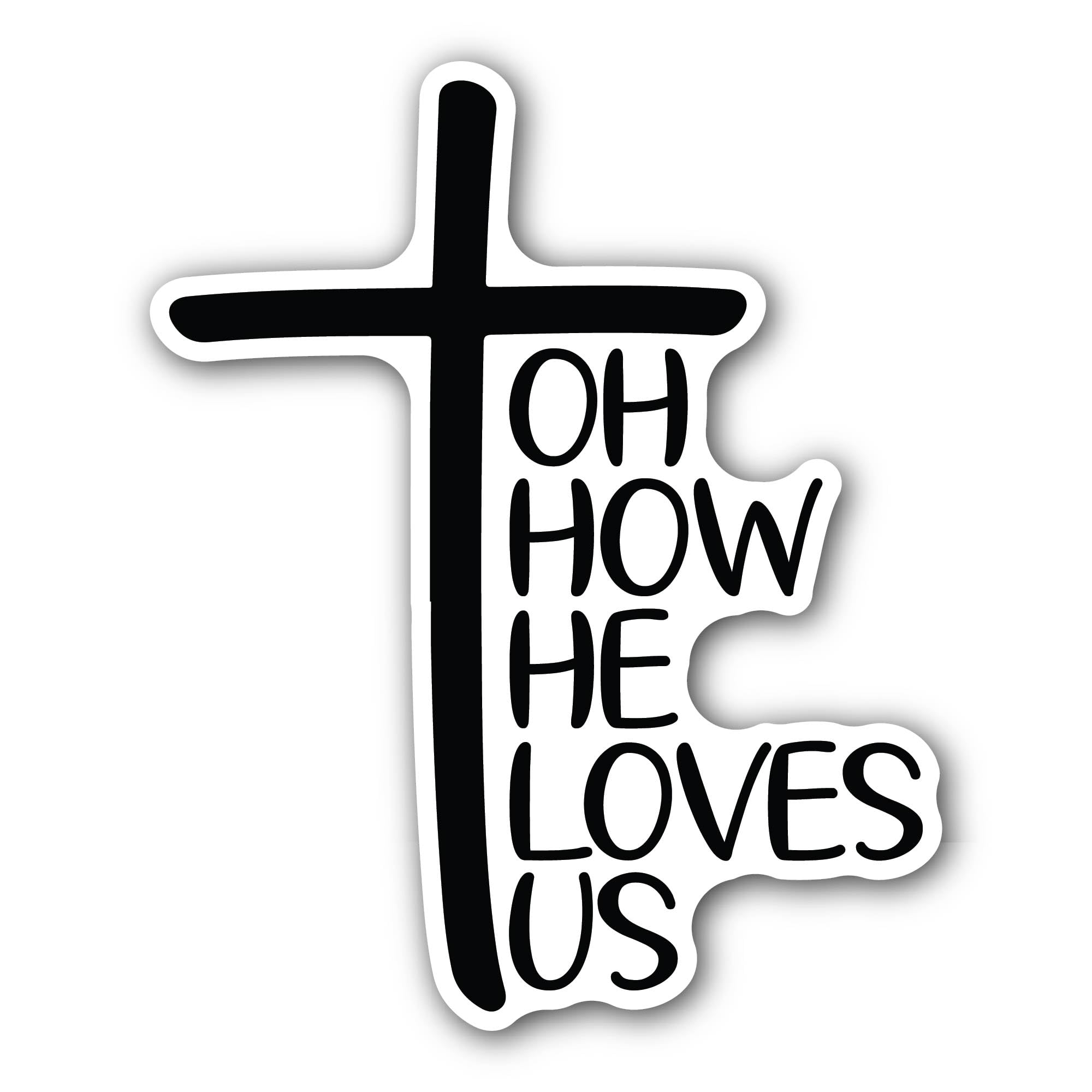2 (Pieces) 3" and 5" Oh How He Loves Us Text Sticker, Waterproof Vinyl Decals for Many Purpose Like 