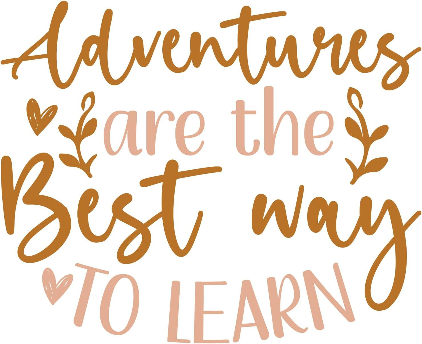 Inspirational Quote "Adventures Are The Best Way To Learn" Motivational Sticker Vinyl Decal Motivation Stickers- 5" Vinyl Sticker Waterproof