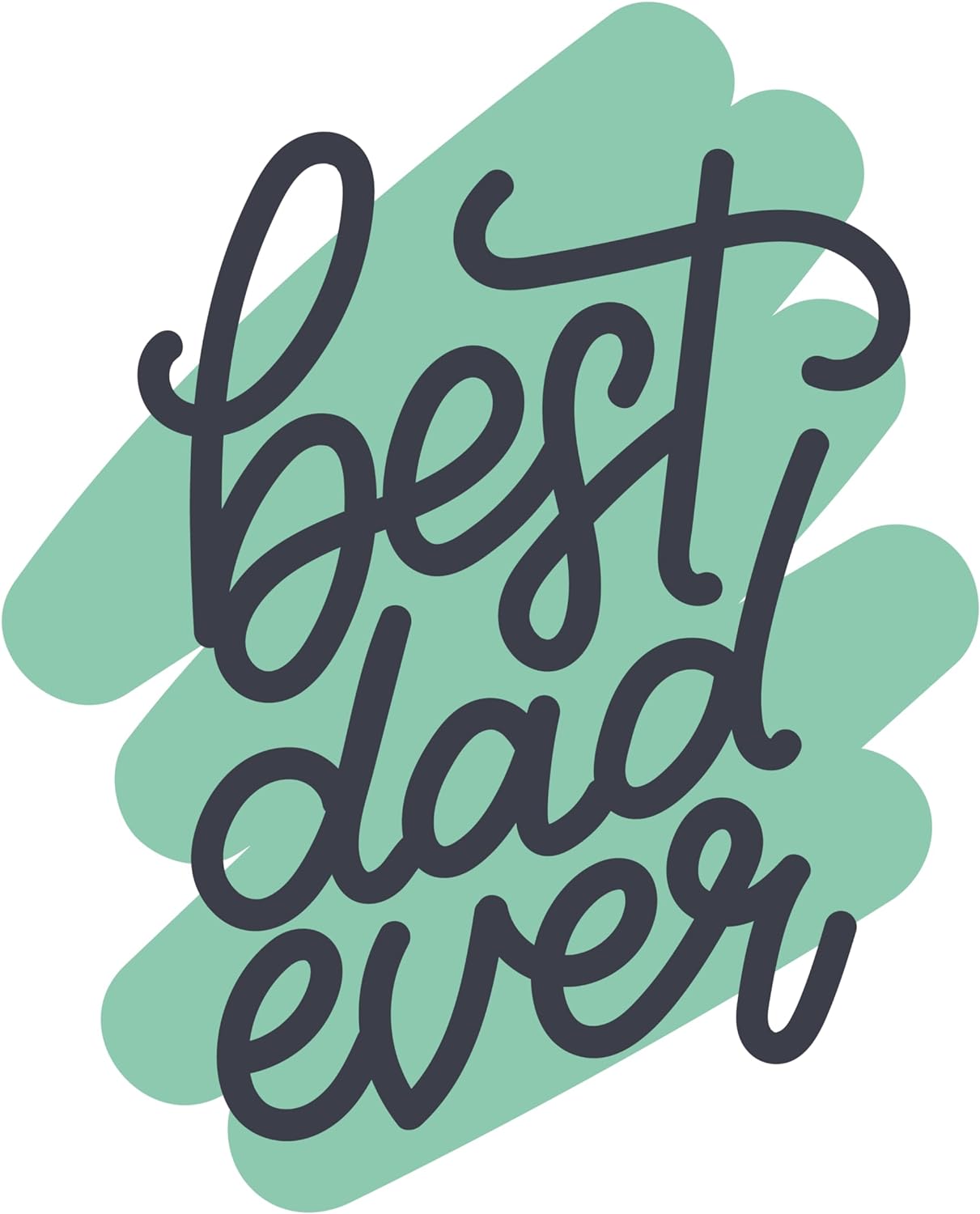 Inspirational Quote "Best DAD Ever" Motivational Sticker Vinyl Decal Motivation Stickers- 5" Vinyl Sticker Waterproof