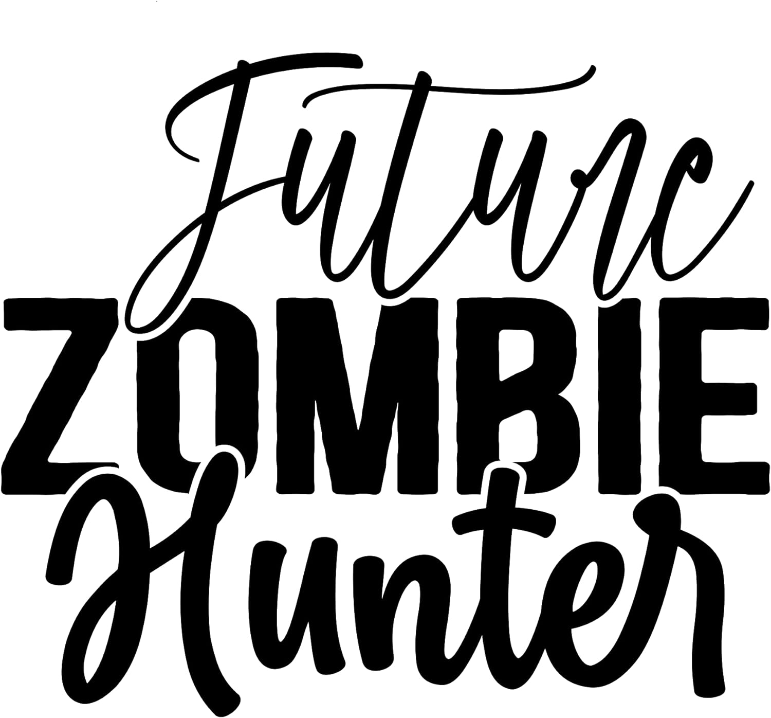Inspirational Quote Future Zombie Hunter Motivational Sticker Vinyl Decal Motivation Stickers- 5" Vinyl Sticker Waterproof