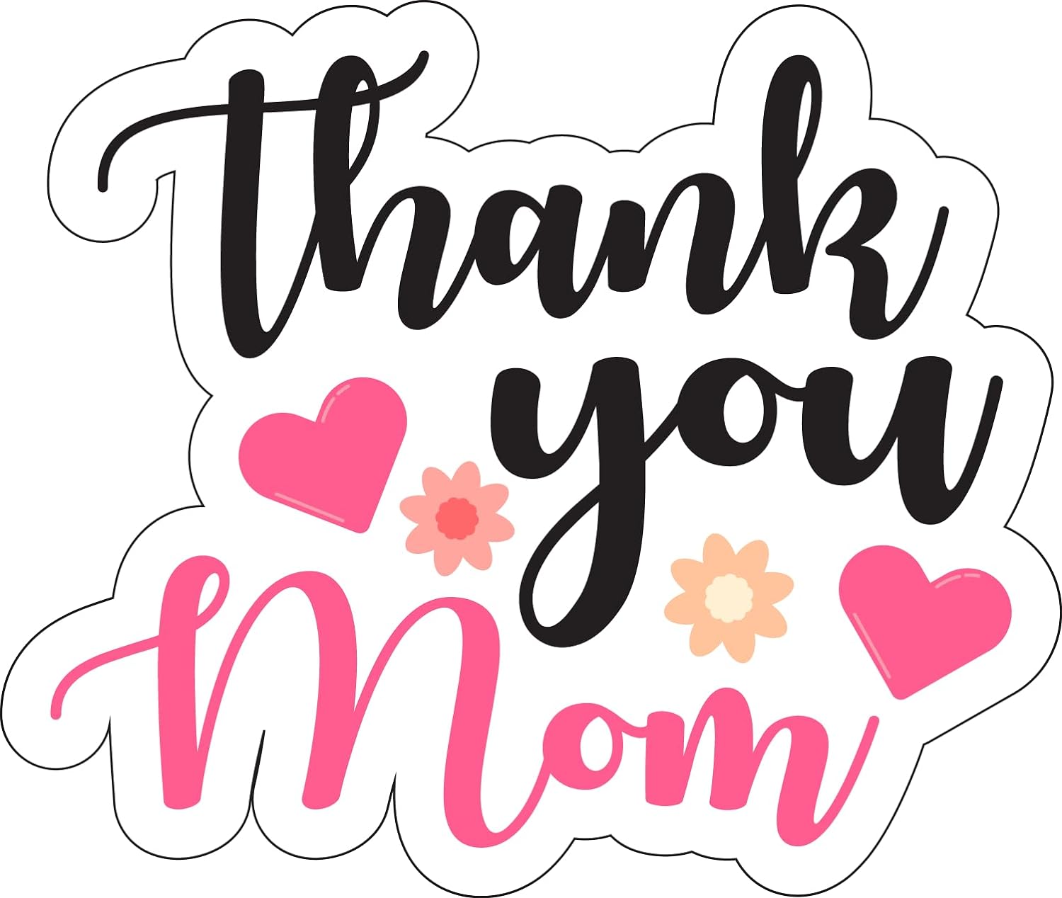 Inspirational Quote "Thank You mom, Sticker" Motivational Sticker Vinyl Decal Motivation Stickers- 5" Vinyl Sticker Waterproof