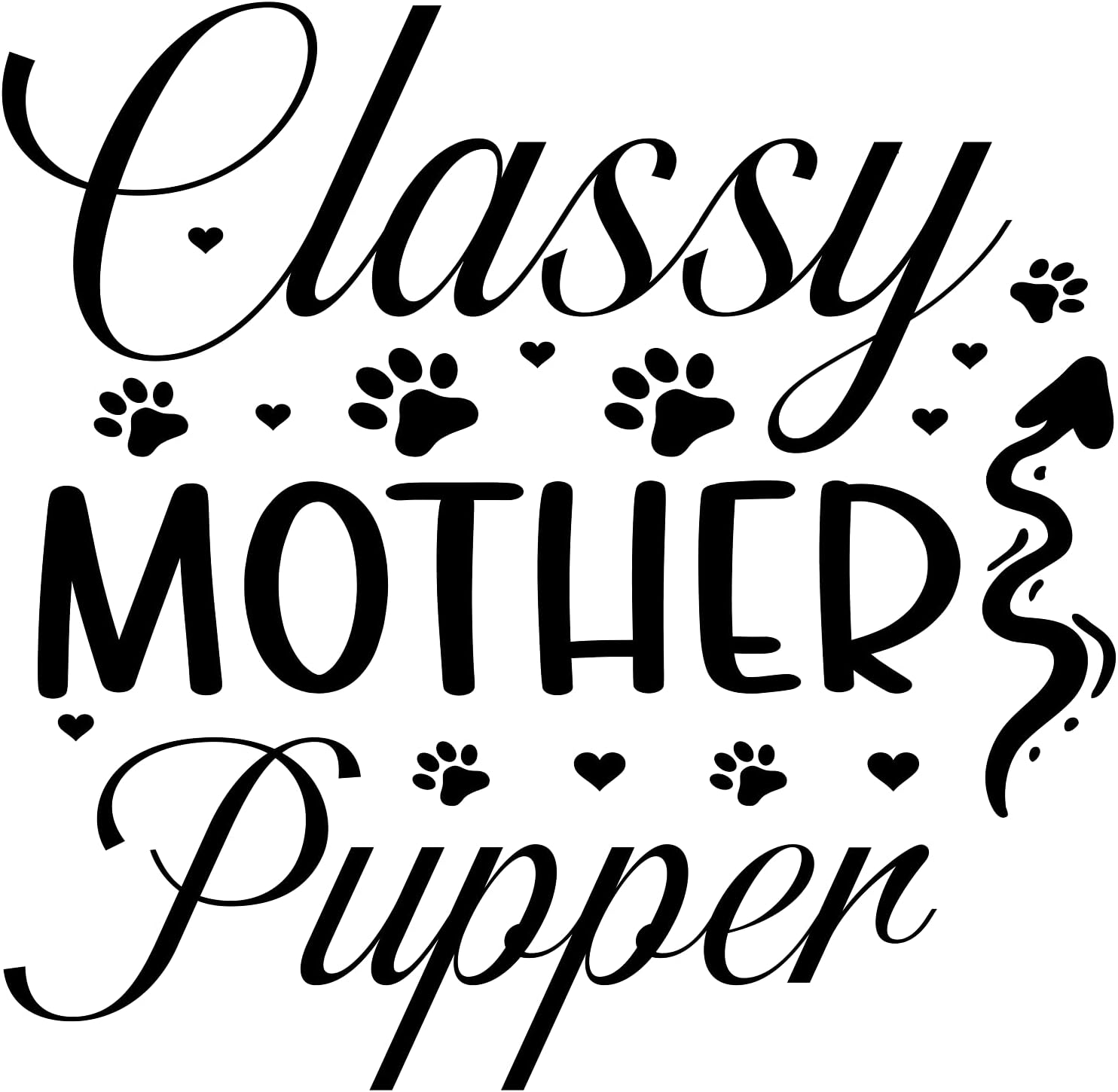Inspirational Quote "Classy Mother Pupper" Motivational Sticker Vinyl Decal Motivation Stickers- 5" Vinyl Sticker Waterproof
