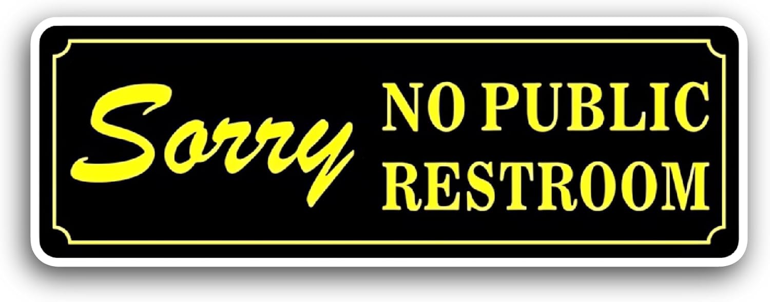 2 (Pieces) 3" and 5" Sorry No Public Restroom Sticker, Waterproof Vinyl Decals for Many Purpose Like Cars, Trucks, Laptops, Phones, Windows and More