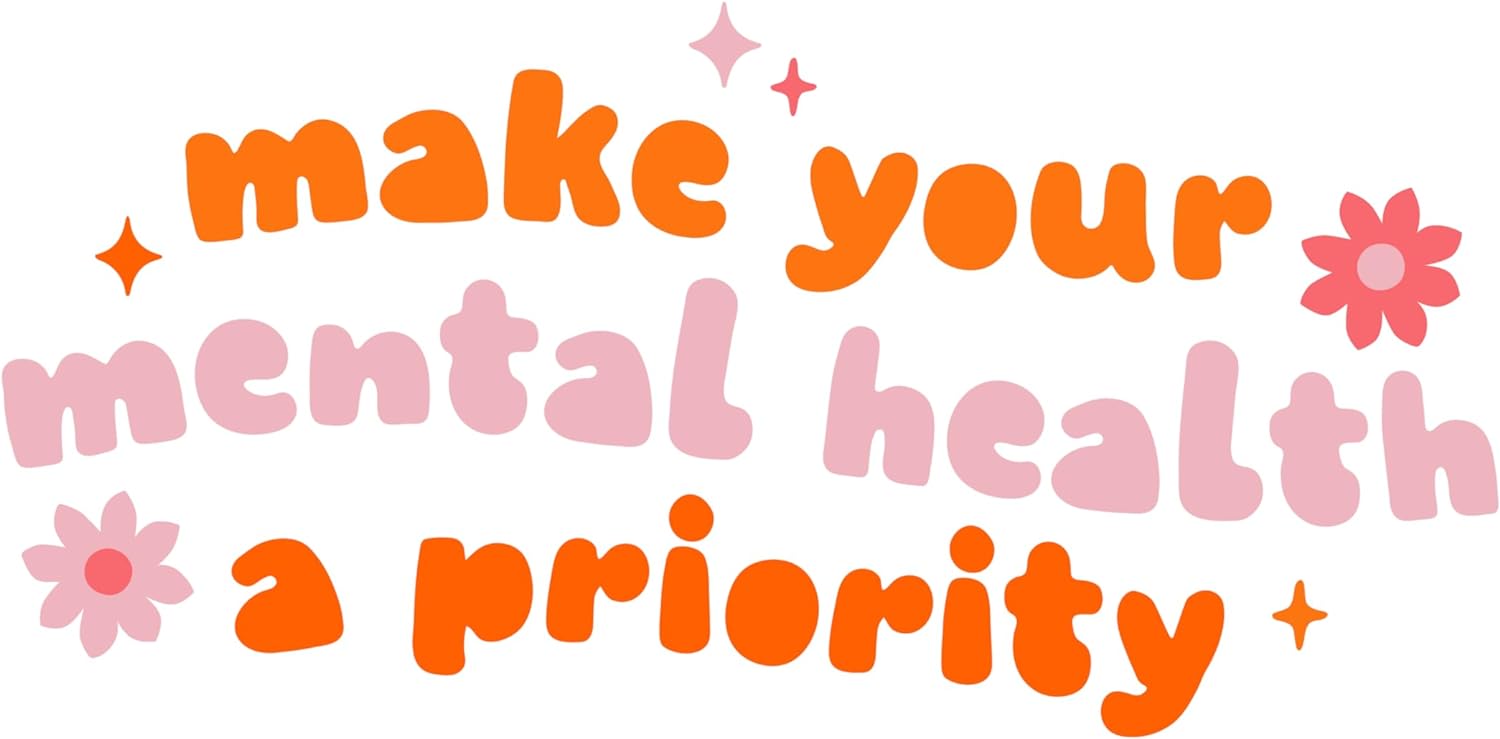 Inspirational Quote "Make Your Mental Health A Priority" Motivational Sticker Vinyl Decal Motivation Stickers- 5" Vinyl Sticker Waterproof