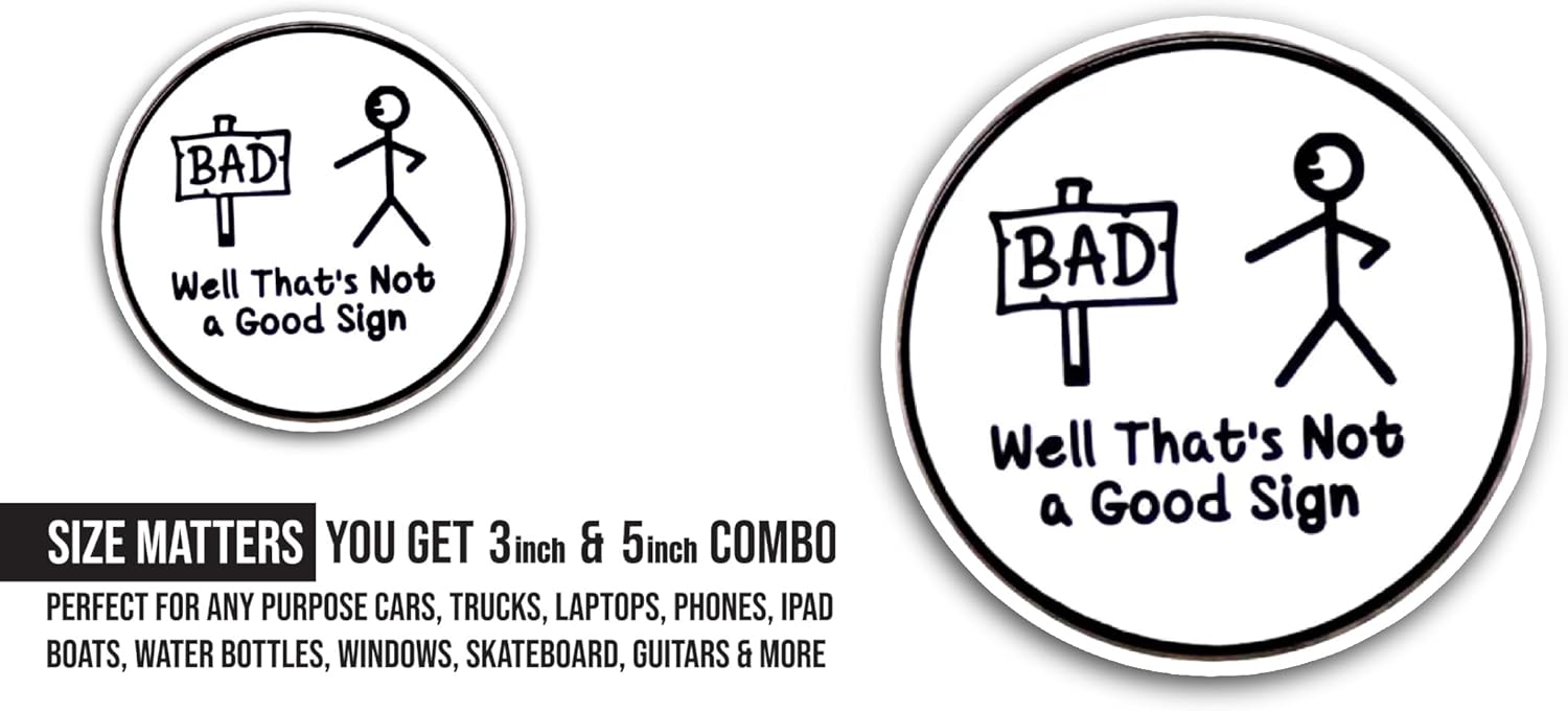 2 (Pieces) 3" and 5" Well That's Not A Good Sign Sticker, Waterproof Vinyl Decals for Many Purpose Like Cars, Trucks, Laptops, Phones, Windows and More