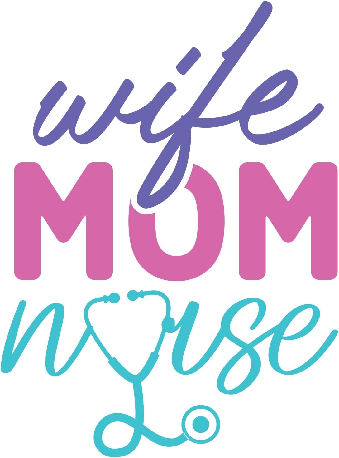 Inspirational Quote "Wife Mom Nurse" Motivational Sticker Vinyl Decal Motivation Stickers- 5" Vinyl Sticker Waterproof
