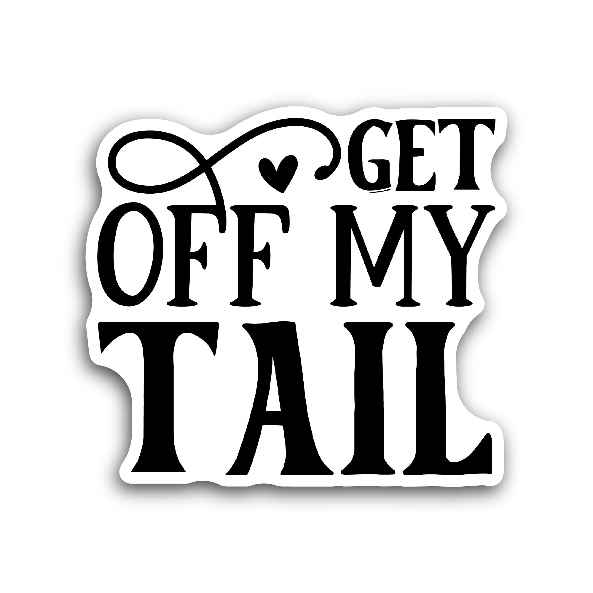 2 (Pieces) 3" and 5" Get Off My Tail Text Sticker, Waterproof Vinyl Decals for Many Purpose Like Car
