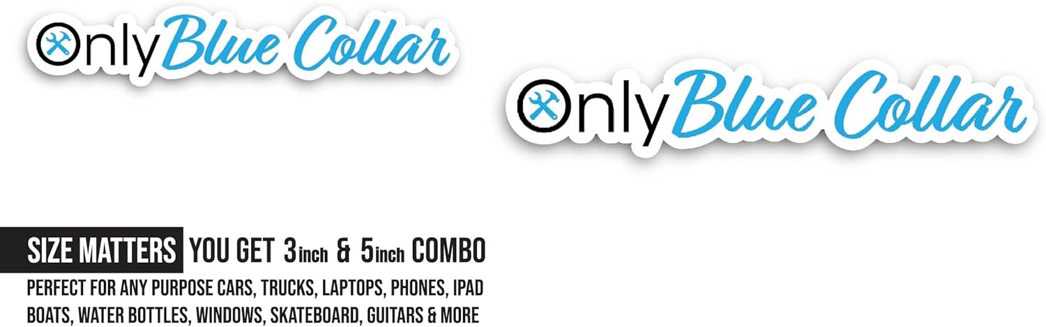 2 (Pieces) 3" and 5" Only Blue Collar Sticker, Waterproof Vinyl Decals for Many Purpose Like Cars, Trucks, Laptops, Phones, Windows and More