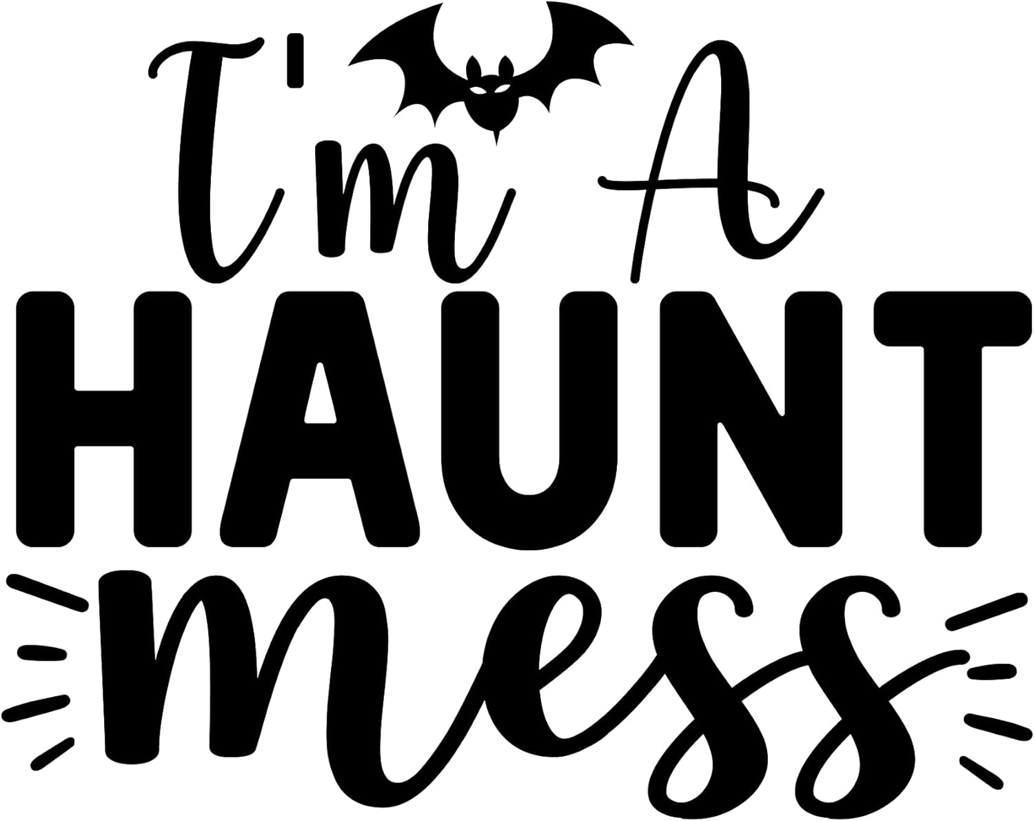 Inspirational Quote I Am A Haunt Mess Motivational Sticker Vinyl Decal Motivation Stickers- 5" Vinyl Sticker Waterproof