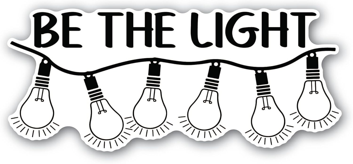 2 (Pieces) 3" and 5" Be The Light Sticker, Waterproof Vinyl Decals for Many Purpose Like Cars, Trucks, Laptops, Phones, Windows and More